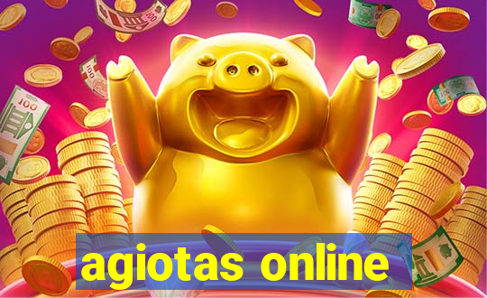 agiotas online